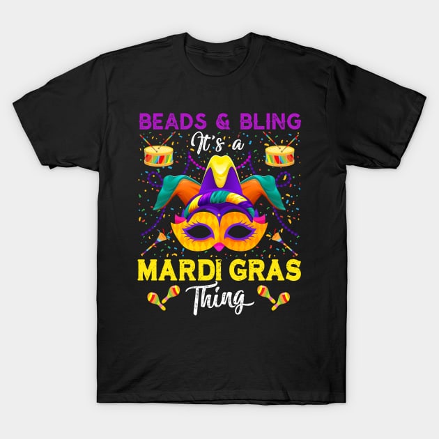 Beads and Bling It's A Mardi Gras Thing Gifts T-Shirt by Albatross